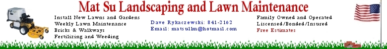 Mat Su Landscaping and Lawn Maintenance